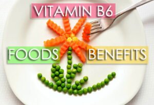 Vitamin b6 foods benefits
